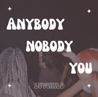 anybody nobody you - lunchchild